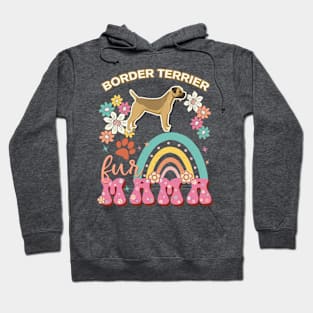 Border Terrier Fur Mama, Border Terrier For Dog Mom, Dog Mother, Dog Mama And Dog Owners Hoodie